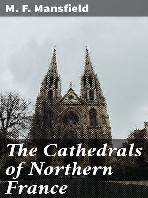 cover image of The Cathedrals of Northern France